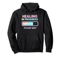 Healing Progress Please Wait Self Care Hoodie - Custom Art Print Unisex - T-Shirt, Sweatshirt, Hoodie