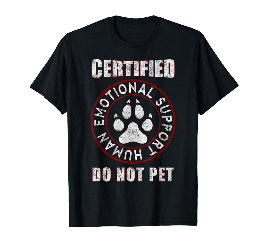 Emotional Support Human Do Not Pet T-Shirt - Trendy Graphic Men Women - T-Shirt, Sweatshirt, Hoodie