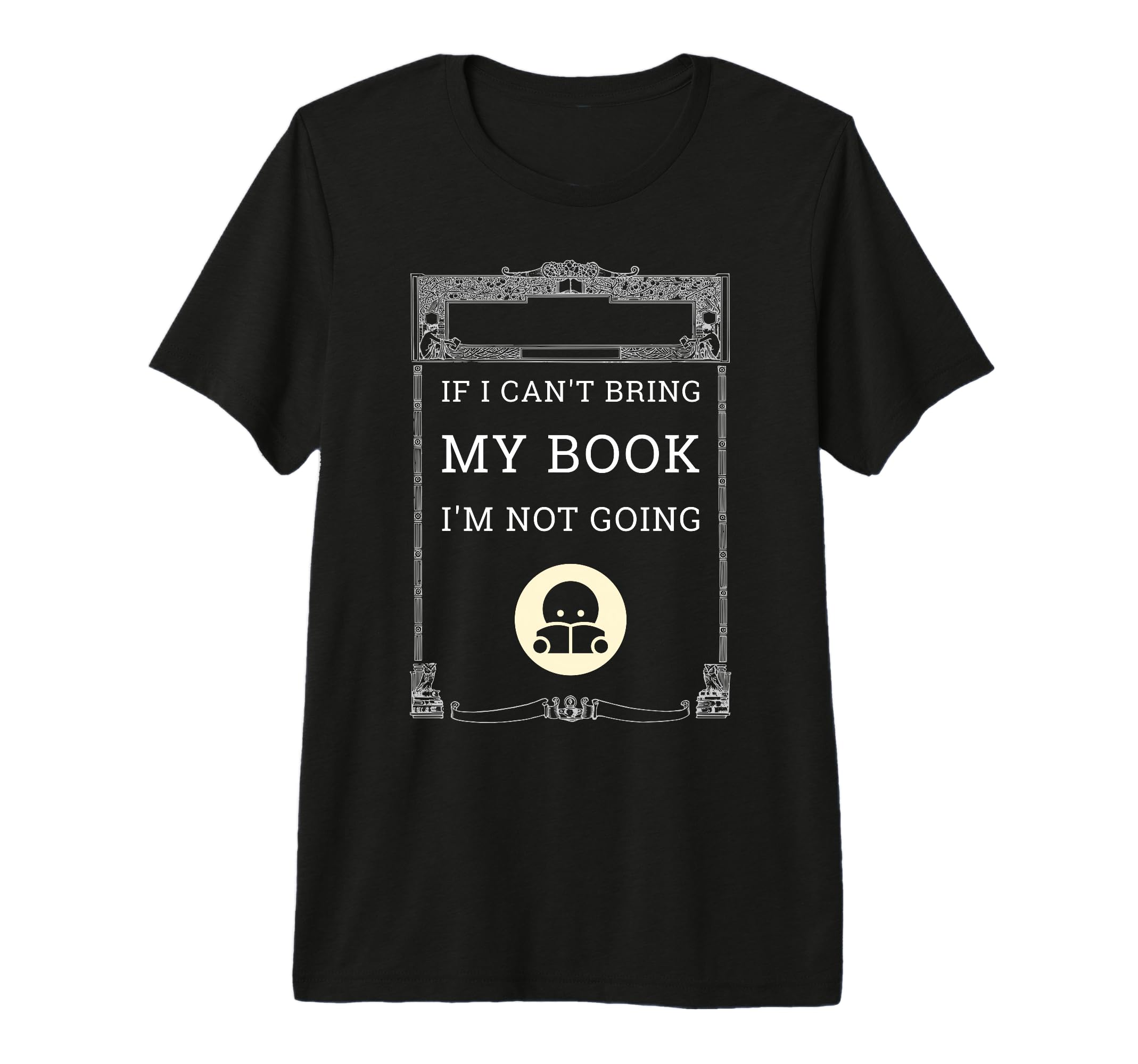 Bring My Book Or Im Not Going Funny T-Shirt - Unique Graphic Men Women - T-Shirt, Sweatshirt, Hoodie