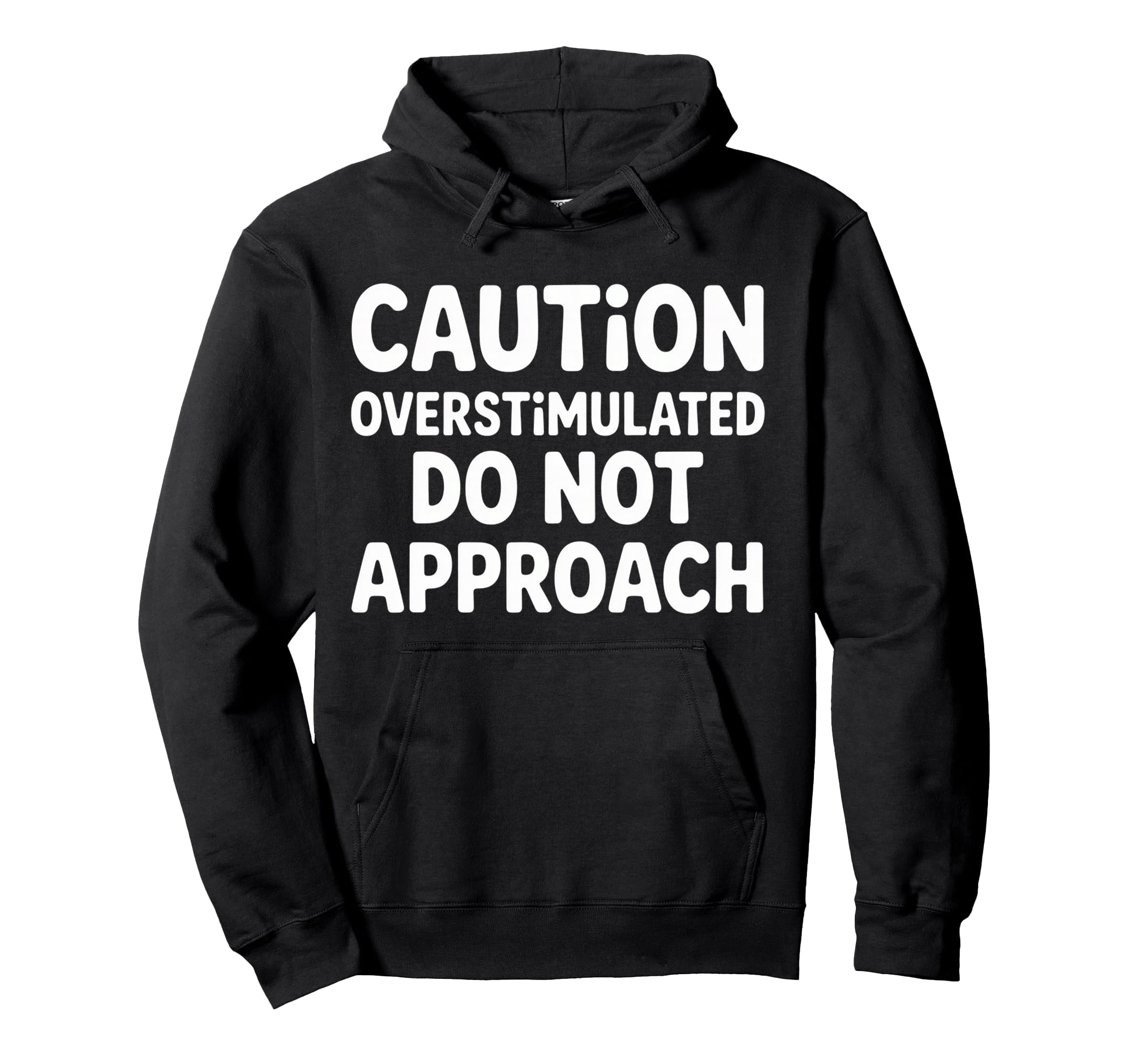 Caution Overstimulated Do Not Approach Hoodie - Custom Art Print for Adults - T-Shirt, Sweatshirt, Hoodie