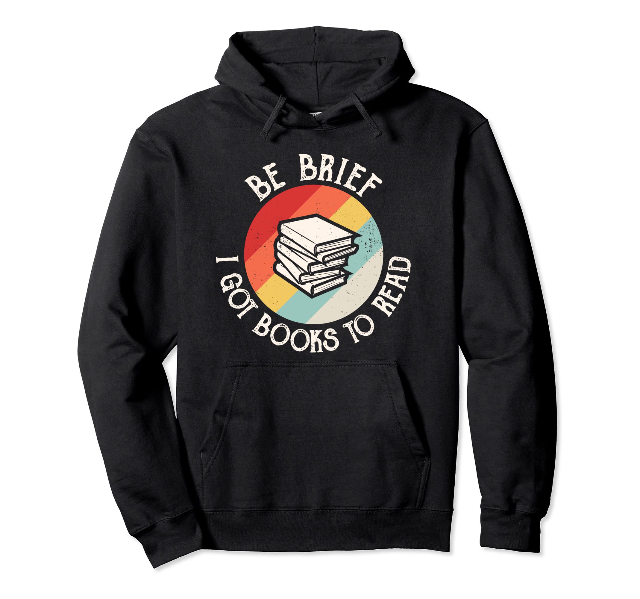 Got Books To Read Funny Library Reading Hoodie - Streetwear Style Unisex - T-Shirt, Sweatshirt, Hoodie