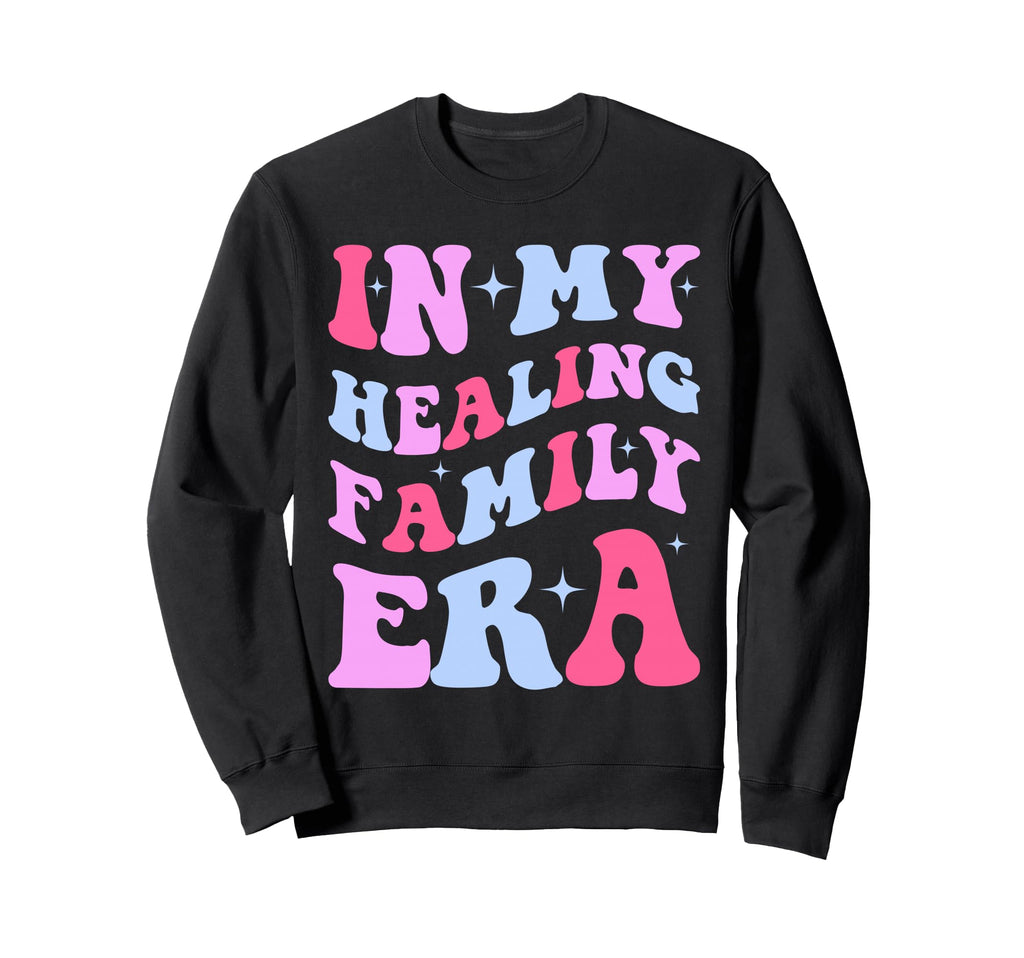 My Healing Family Era Groovy Mental Sweatshirt - Fun Novelty Design Unisex - T-Shirt, Sweatshirt, Hoodie