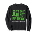 Its Okay To Not Be Okay Mental Sweatshirt - Minimalist Print for Adults - T-Shirt, Sweatshirt, Hoodie