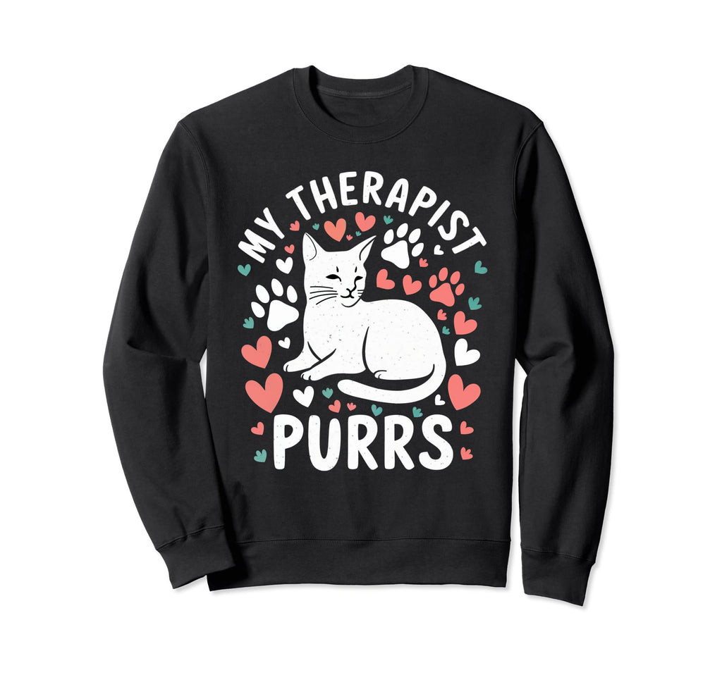 My Therapist Purrs Funny Cat Lover Sweatshirt - Graphic Print Men Women - T-Shirt, Sweatshirt, Hoodie