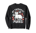 My Therapist Purrs Funny Cat Lover Sweatshirt - Graphic Print Men Women - T-Shirt, Sweatshirt, Hoodie