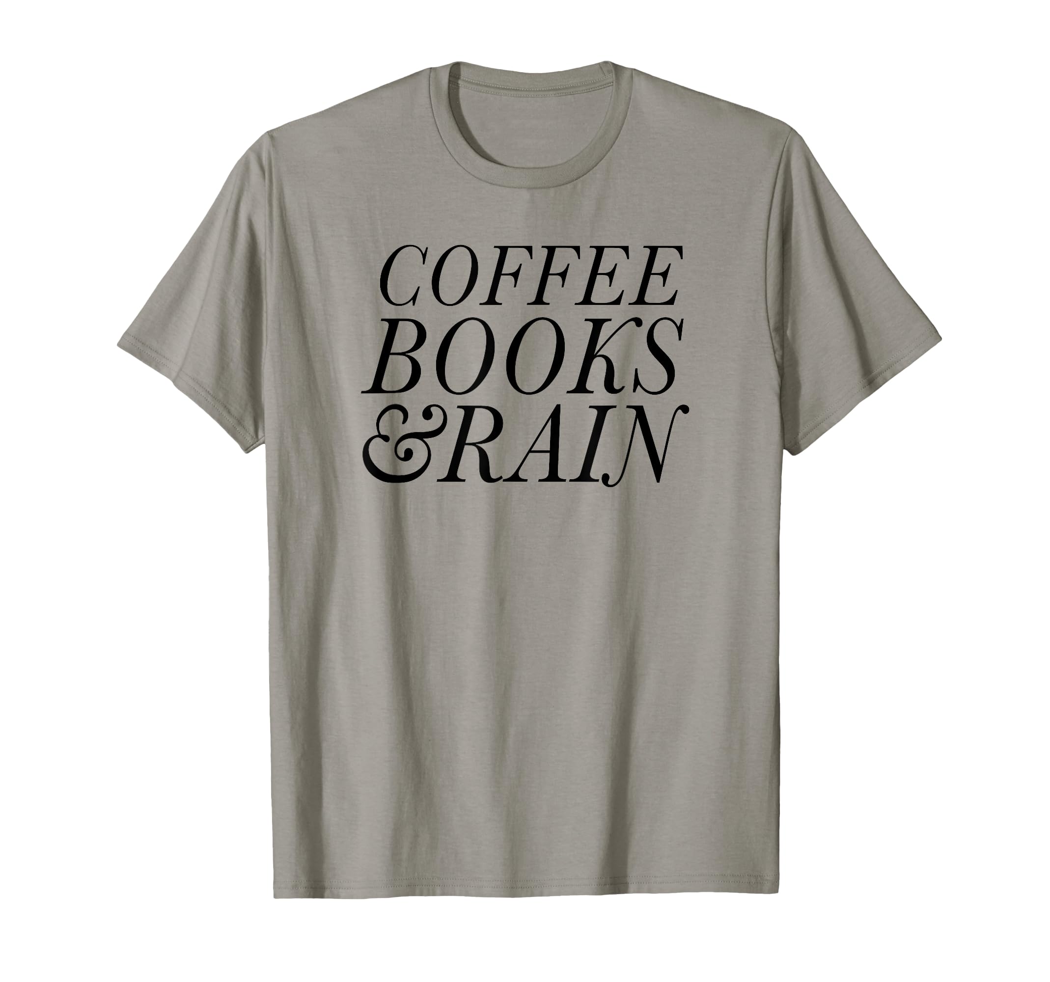 Trendy Coffee Books Rain Text T-Shirt - Casual Everyday Wear for Adults - T-Shirt, Sweatshirt, Hoodie