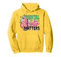 Mental Health Supporters Is Mental Hoodie - Casual Everyday Wear Unisex - T-Shirt, Sweatshirt, Hoodie
