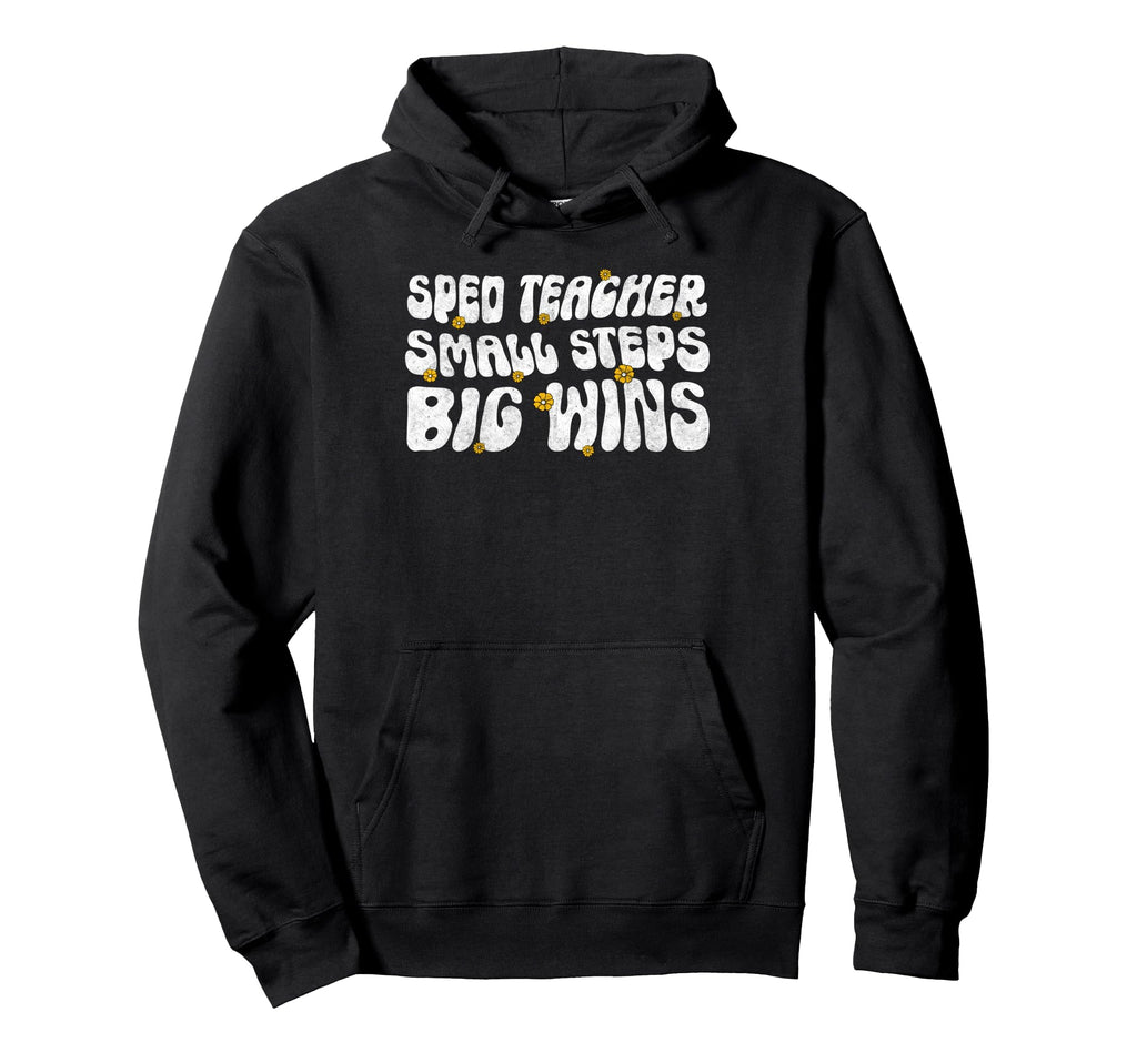 Sped Teacher Small Steps Big Wins Hoodie - Trendy Graphic for Adults - T-Shirt, Sweatshirt, Hoodie