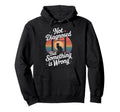 Not Diagnosed But Something Is Hoodie - Casual Everyday Wear for Adults - T-Shirt, Sweatshirt, Hoodie