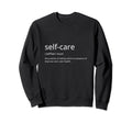 Mental Health Awareness Self Care Sweatshirt - Minimalist Print Men Women - T-Shirt, Sweatshirt, Hoodie