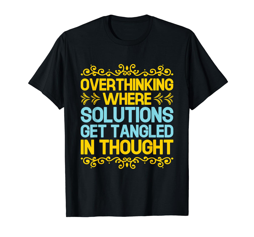 Overthinking Overthinker Funny T-Shirt - Casual Everyday Wear for Adults - T-Shirt, Sweatshirt, Hoodie