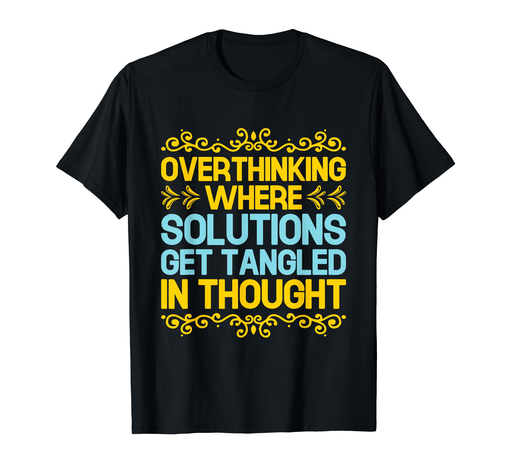 Overthinking Overthinker Funny T-Shirt - Casual Everyday Wear for Adults - T-Shirt, Sweatshirt, Hoodie