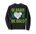 Be Brave Be Bold Mental Health Sweatshirt - Trendy Graphic Unisex - T-Shirt, Sweatshirt, Hoodie