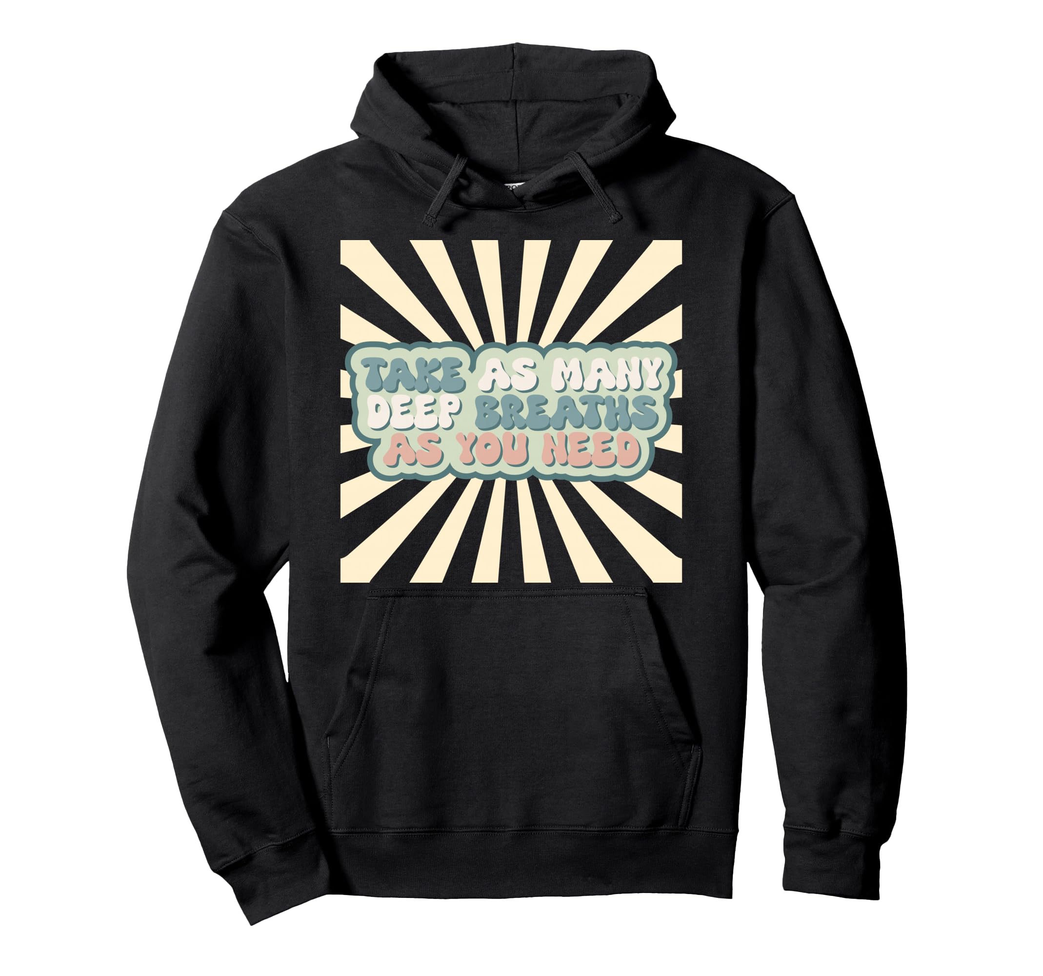 Inspiration Take Deep Breaths Love Hoodie - Streetwear Style Unisex - T-Shirt, Sweatshirt, Hoodie