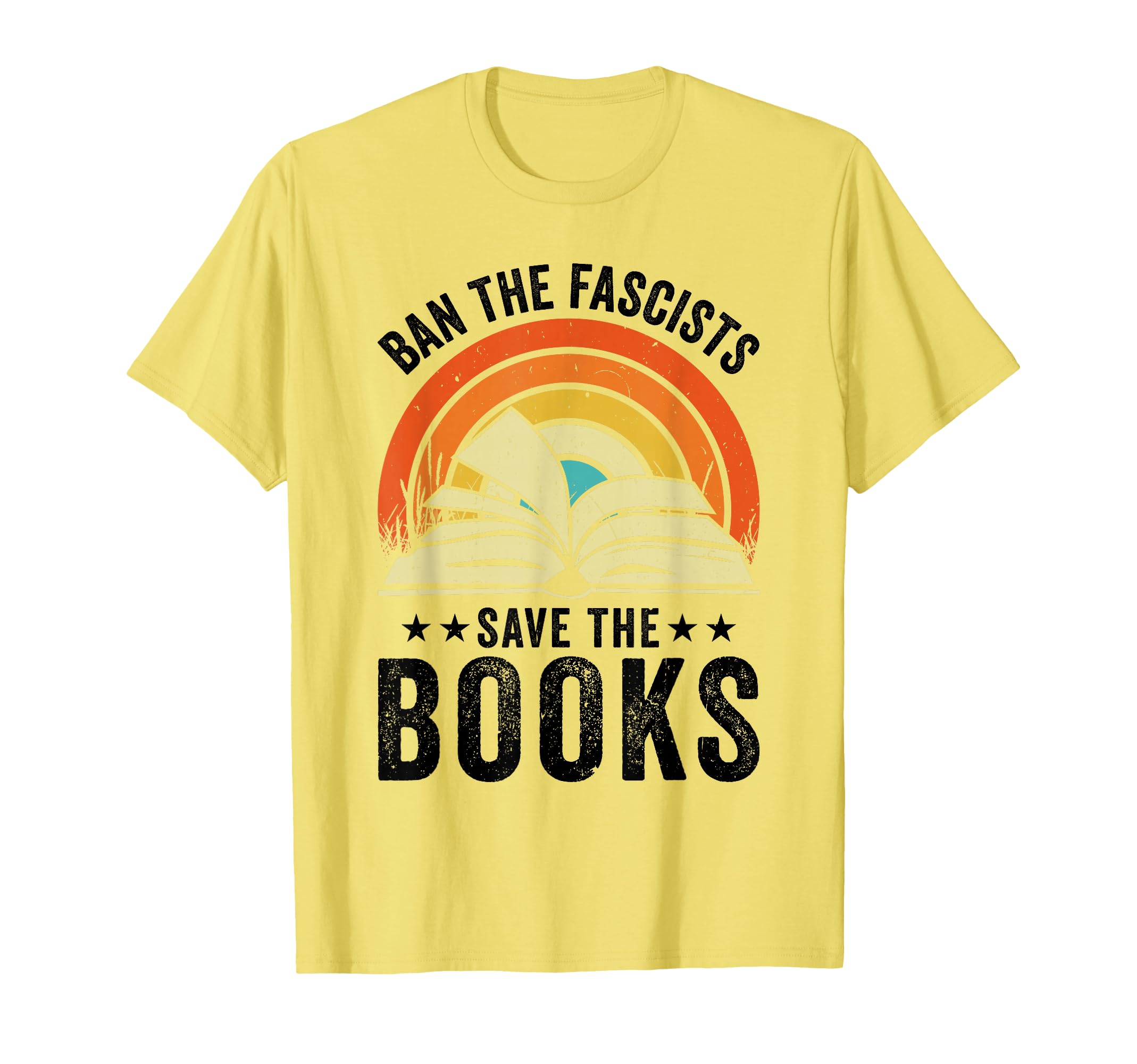 Ban Fascists Save Books Book Lover T-Shirt - Casual Everyday Wear Unisex - T-Shirt, Sweatshirt, Hoodie