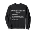 Dystopian Sc Fi Funny Fake Sweatshirt - Casual Everyday Wear Men Women - T-Shirt, Sweatshirt, Hoodie
