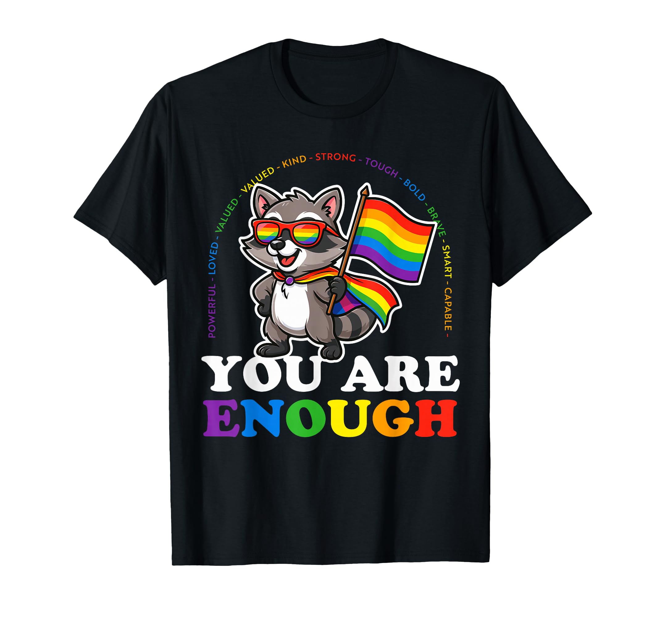 You Are Enough Raccoon Lgbtq Pride T-Shirt - Aesthetic Graphic for Adults - T-Shirt, Sweatshirt, Hoodie