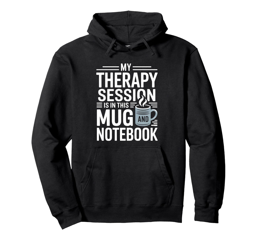 My Therapy Session Is This Mug And Hoodie - Minimalist Print Unisex - T-Shirt, Sweatshirt, Hoodie