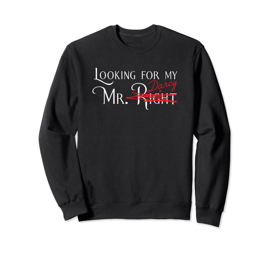 Looking My Mr Darcy Literature Sweatshirt - Unique Graphic for Adults - T-Shirt, Sweatshirt, Hoodie