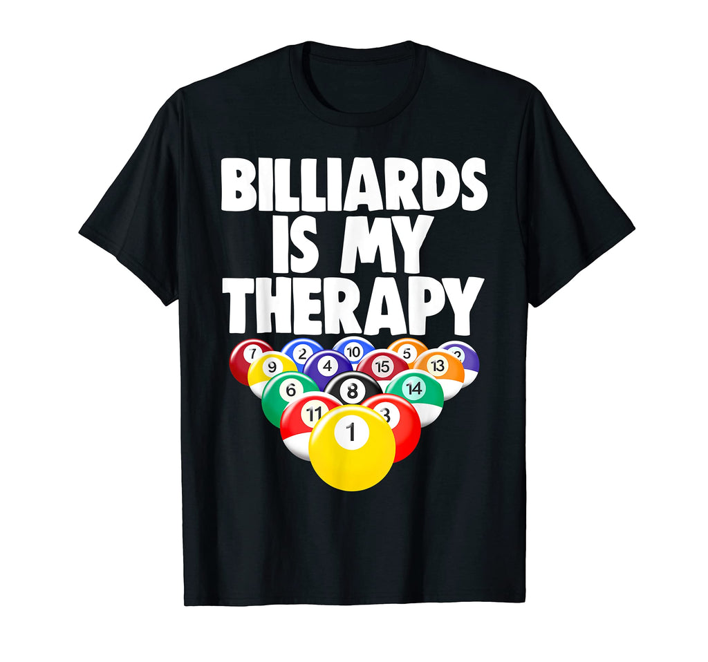 Billiards Is My Therapy Shirts T-Shirt - Streetwear Style for Adults - T-Shirt, Sweatshirt, Hoodie