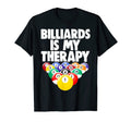 Billiards Is My Therapy Shirts T-Shirt - Streetwear Style for Adults - T-Shirt, Sweatshirt, Hoodie
