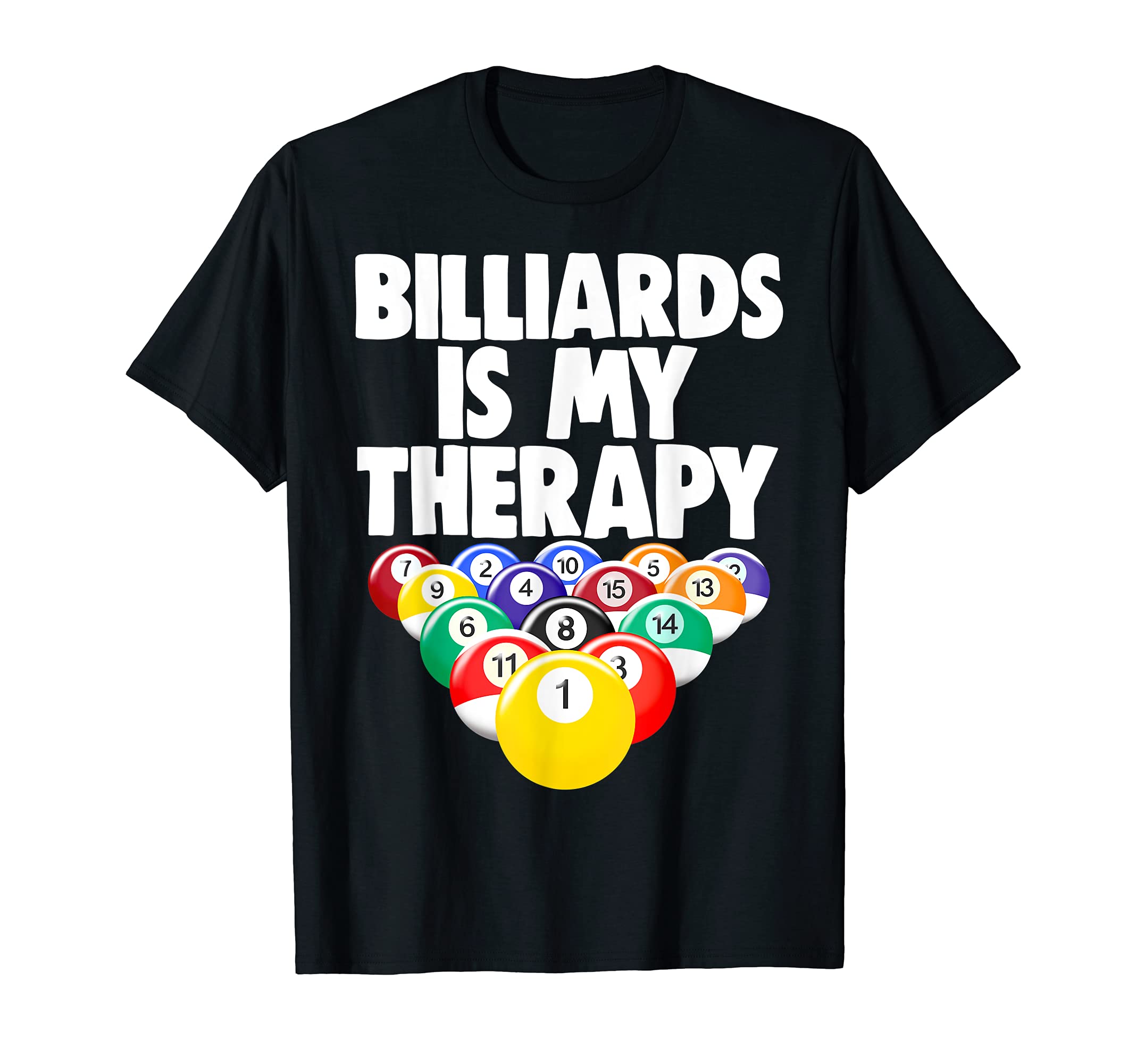 Billiards Is My Therapy Shirts T-Shirt - Streetwear Style for Adults - T-Shirt, Sweatshirt, Hoodie