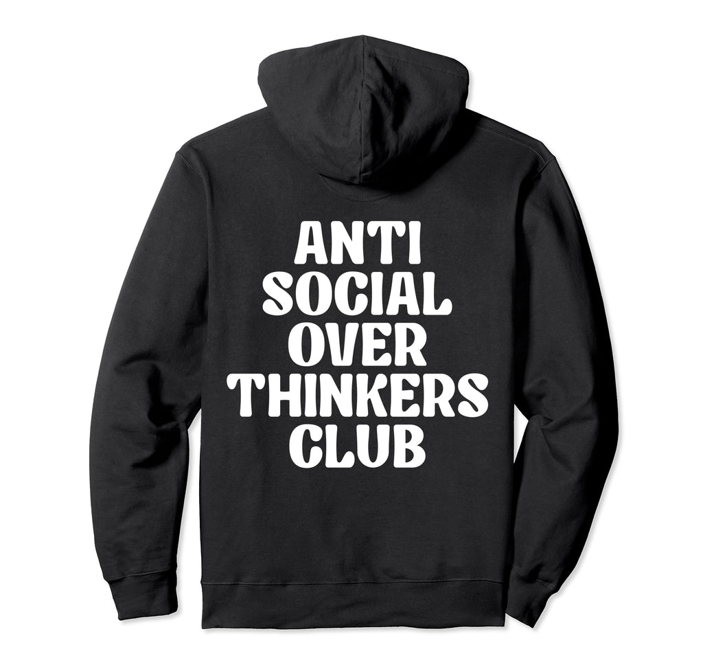 Anti Social Overthinkers Club Hoodie - Novelty Apparel Men Women - T-Shirt, Sweatshirt, Hoodie