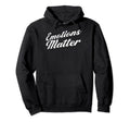 Mental Health Awareness Emotions Hoodie - Custom Art Print Men Women - T-Shirt, Sweatshirt, Hoodie