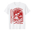 Leaving Reality Entering Fiction Book T-Shirt - Fun Novelty Design Unisex - T-Shirt, Sweatshirt, Hoodie