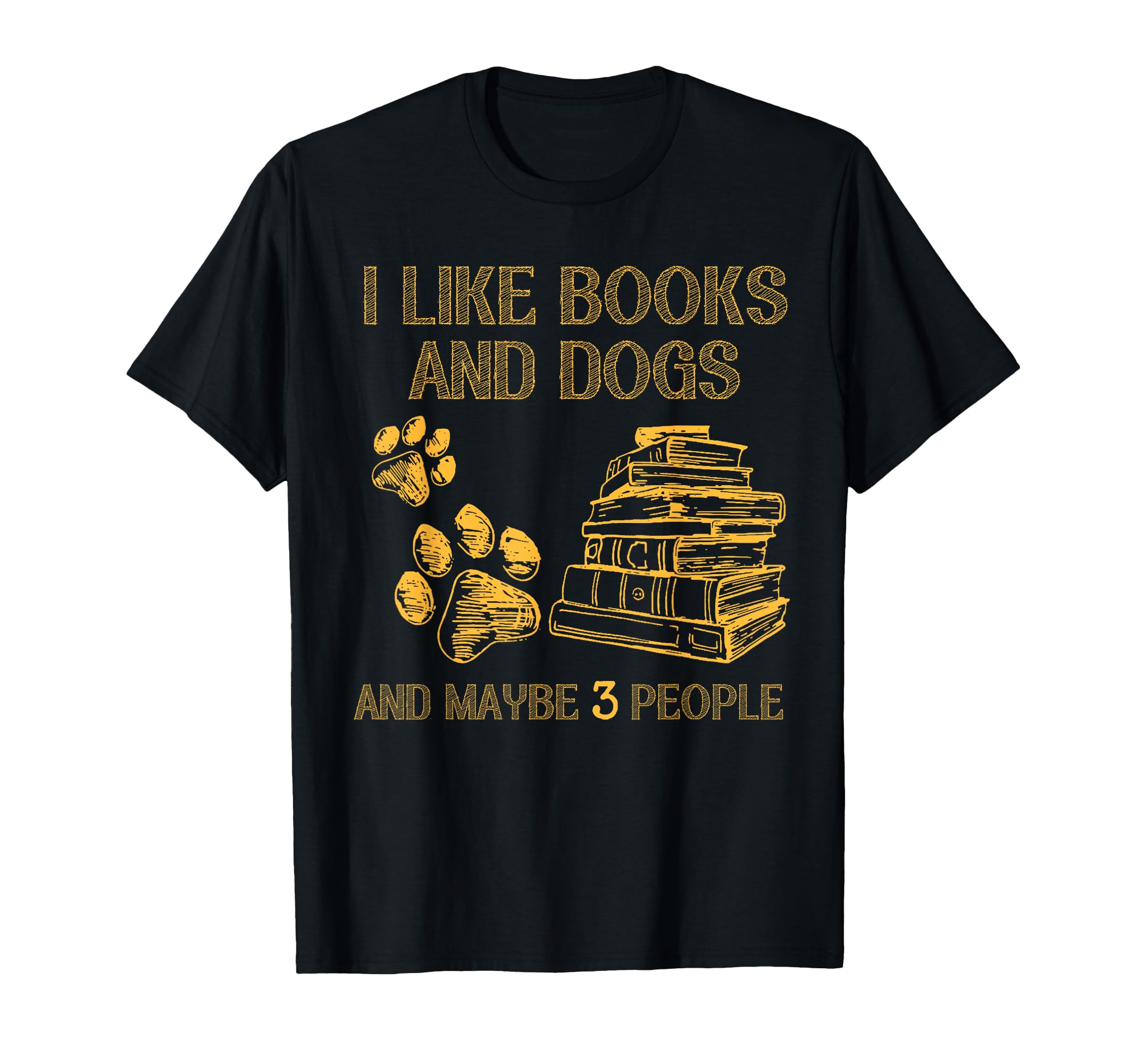 I Like Books And Dogs And Maybe 3 T-Shirt - Minimalist Print Men Women - T-Shirt, Sweatshirt, Hoodie