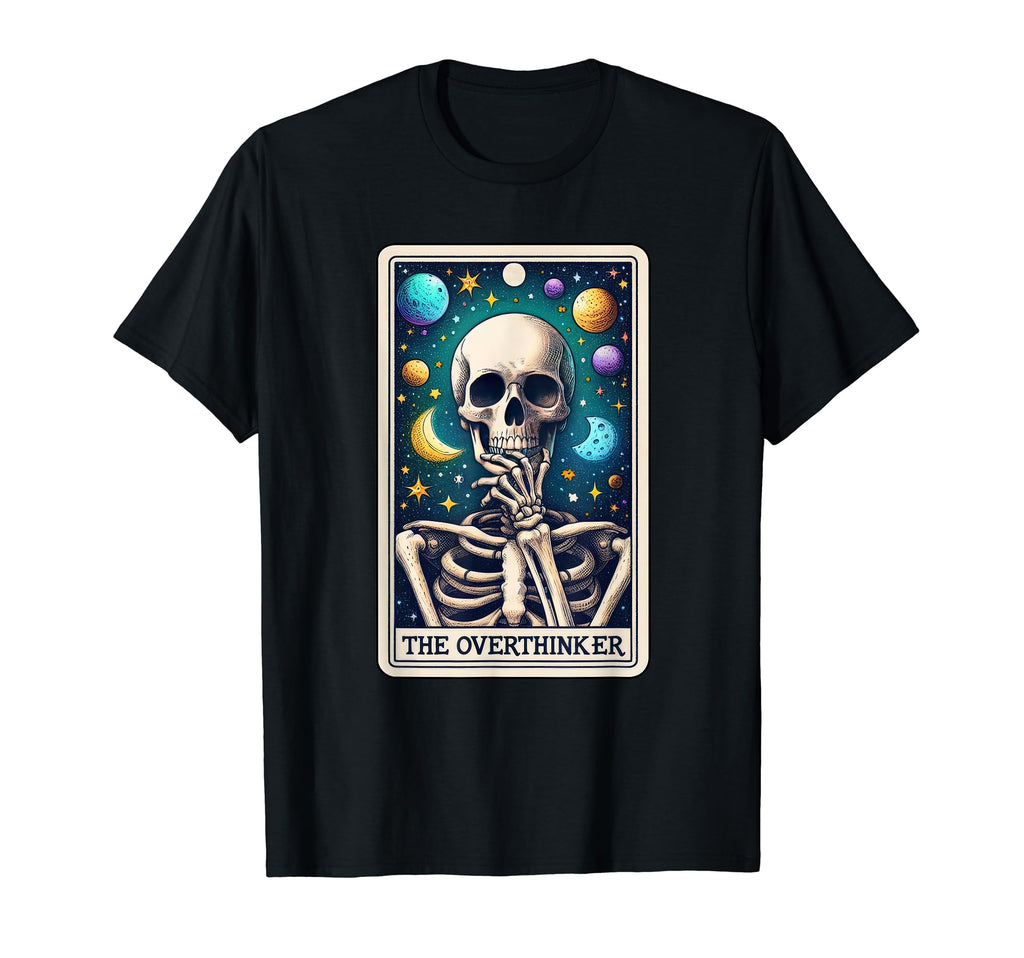 Overthinker Skeleton Tarot Card Funny T-Shirt - Custom Art Print Men Women - T-Shirt, Sweatshirt, Hoodie