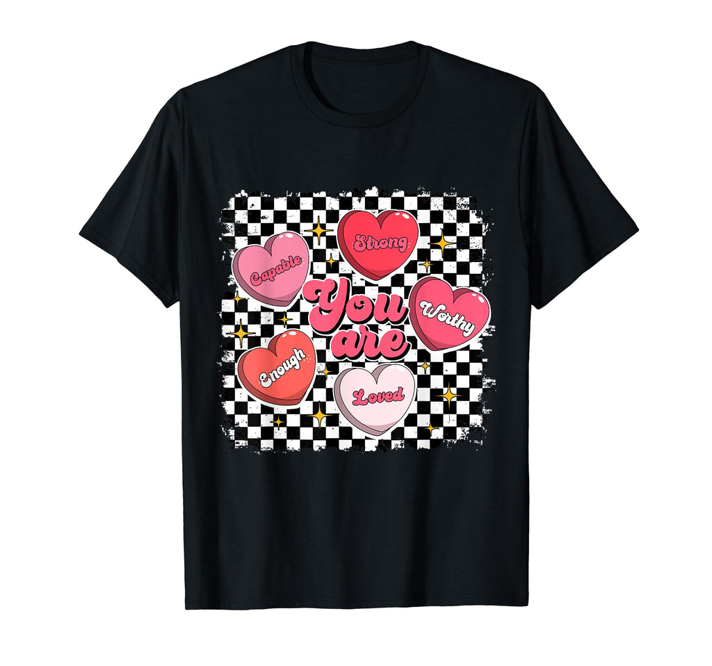 You Are Enough Hearts Teacher Valentine T-Shirt - Novelty Apparel Unisex - T-Shirt, Sweatshirt, Hoodie