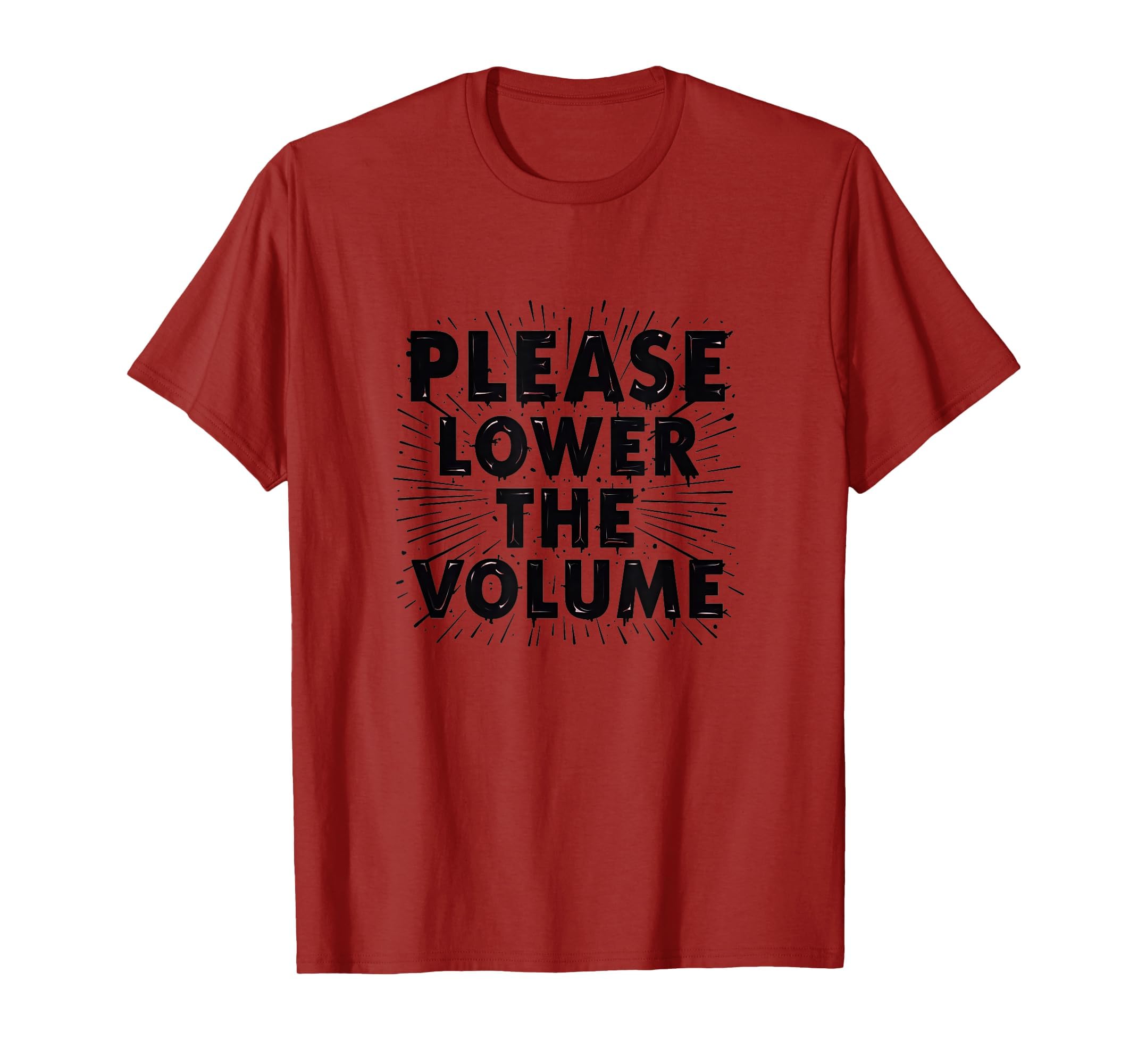 Please Lower Volume Overstimulated T-Shirt - Novelty Apparel Men Women - T-Shirt, Sweatshirt, Hoodie