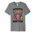 Introverted Book Club Reading Lover T-Shirt - Novelty Apparel Men Women - T-Shirt, Sweatshirt, Hoodie