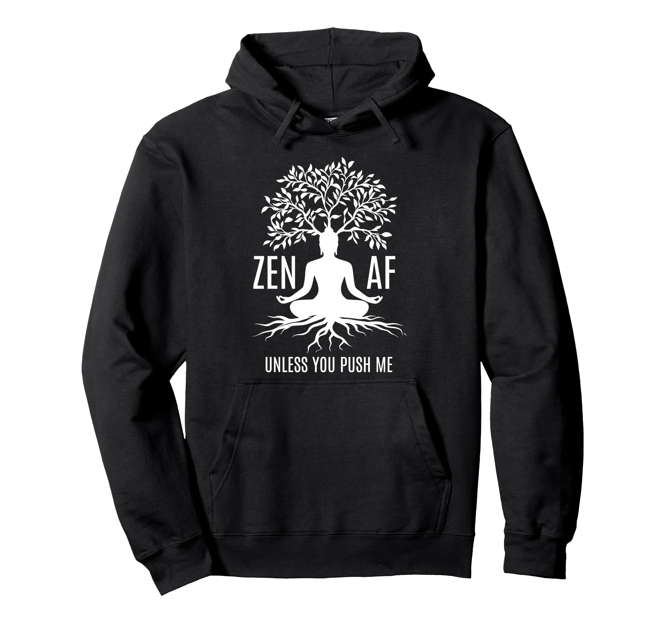 Zen Af Sarcastic Meditation Mindfulness Hoodie - Streetwear Style Unisex - T-Shirt, Sweatshirt, Hoodie