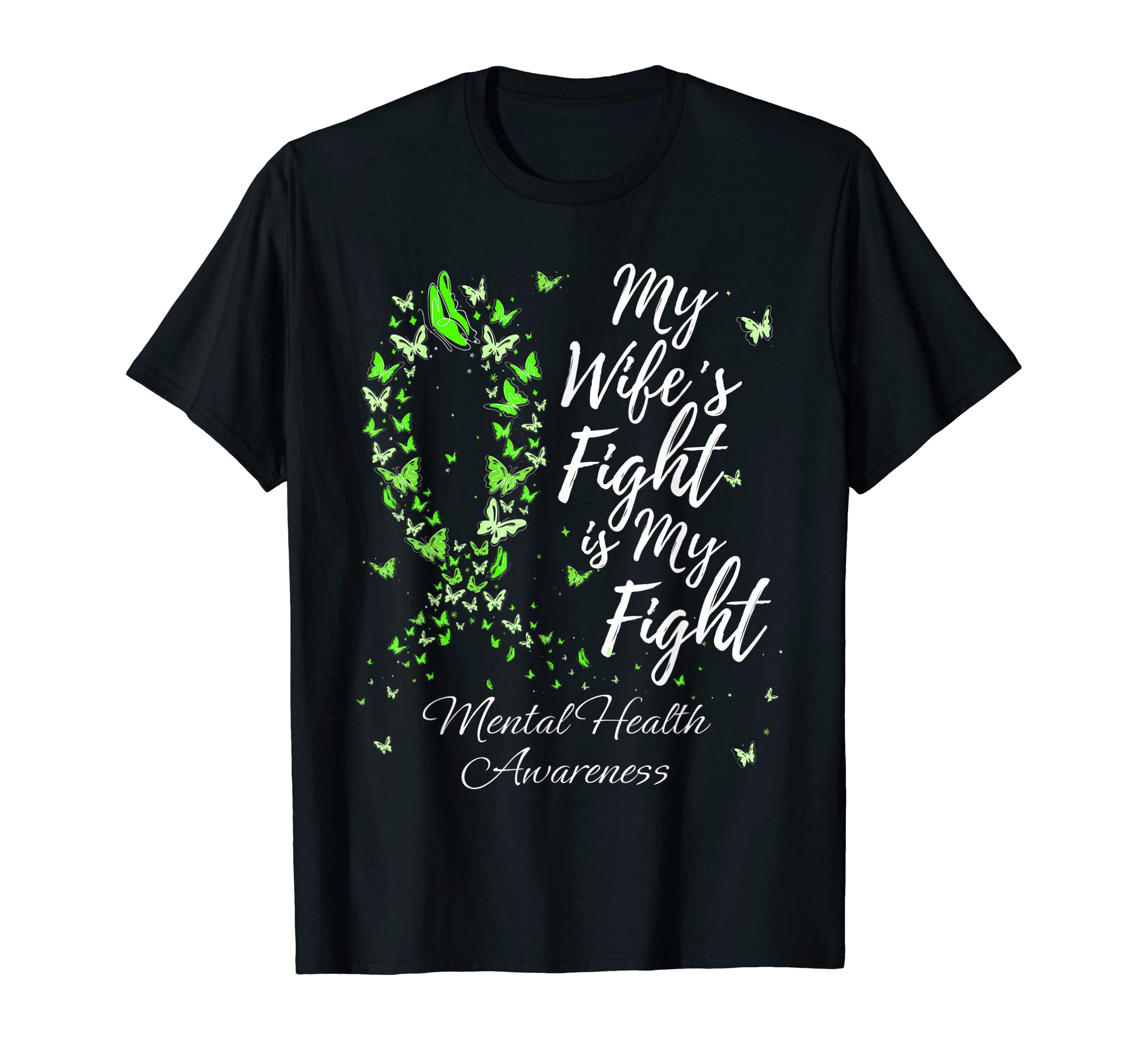 My Wifes Fight Is My Fight Mental Health T-Shirt - Graphic Print Unisex - T-Shirt, Sweatshirt, Hoodie