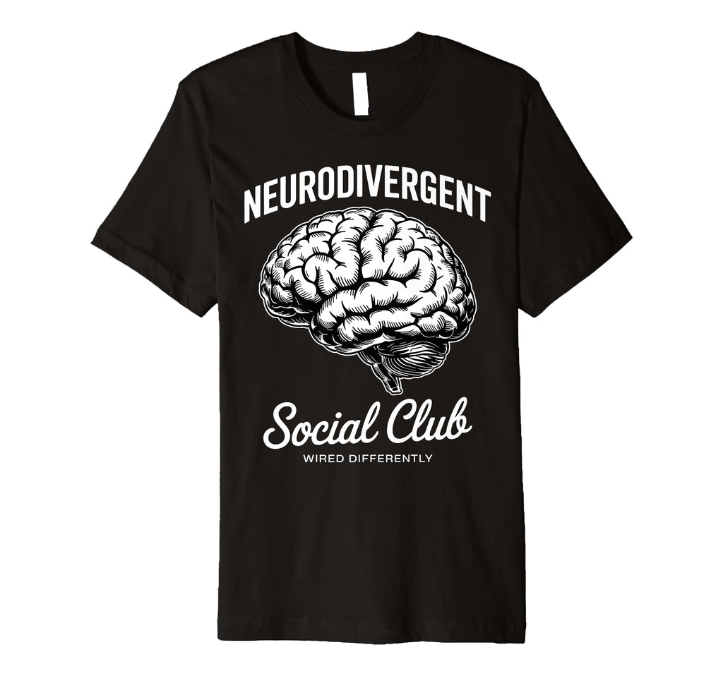 Neurodiverse Neurodivergent Social T-Shirt - Fun Novelty Design for Adults - T-Shirt, Sweatshirt, Hoodie