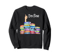 I Am Fine Book Nerd Librarian Sweatshirt - Streetwear Style for Adults - T-Shirt, Sweatshirt, Hoodie