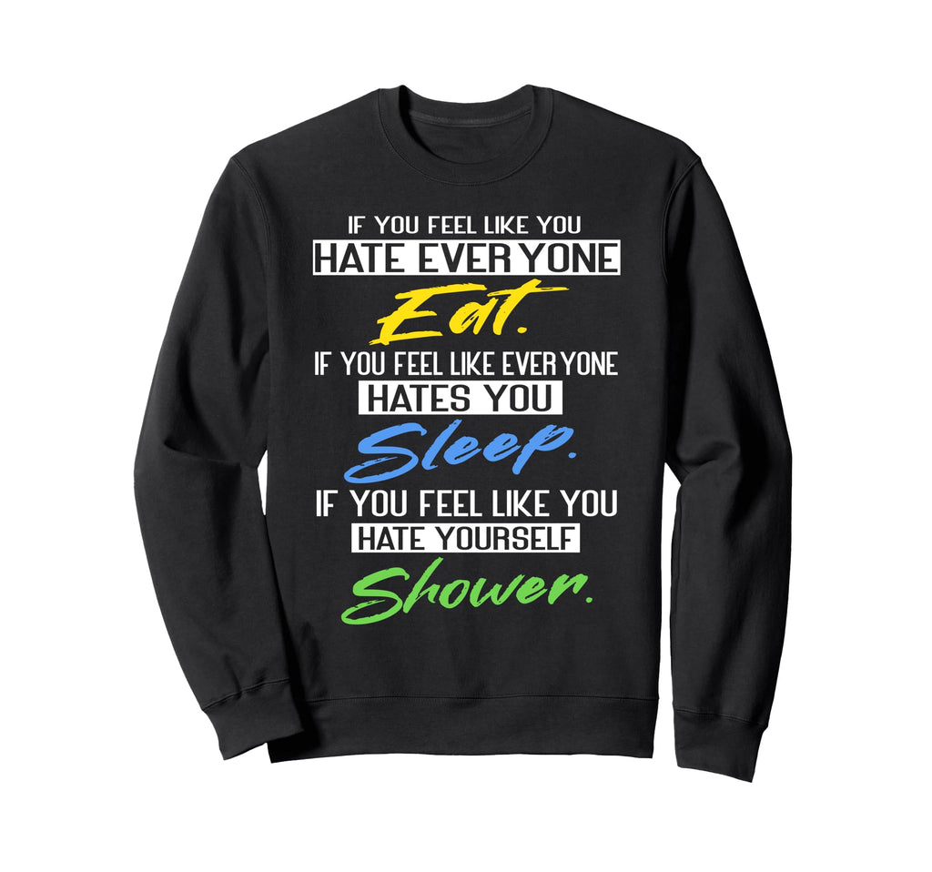 If You Feel Hate Mental Health Sweatshirt - Streetwear Style Unisex - T-Shirt, Sweatshirt, Hoodie