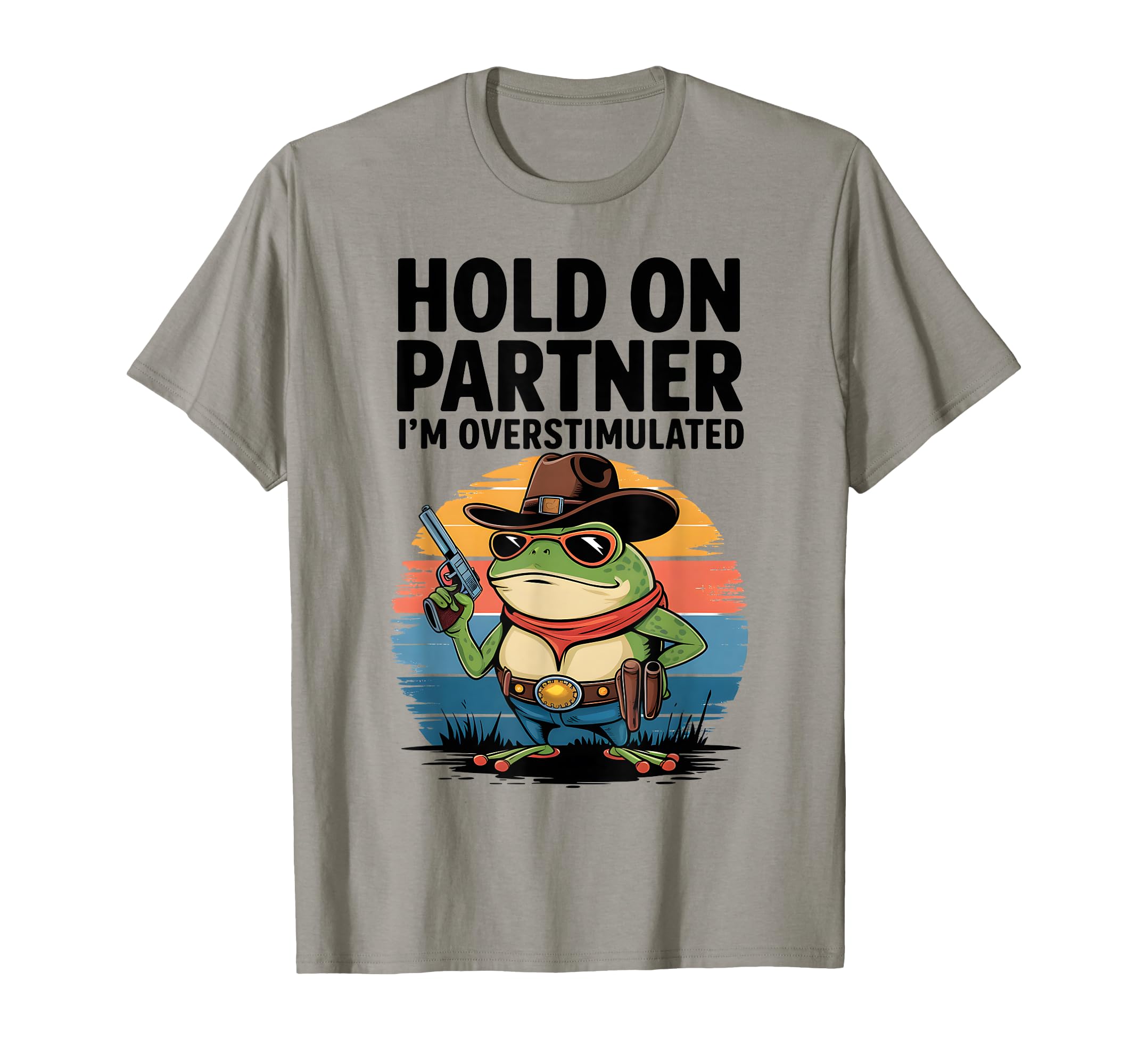 Hold Partner Im Overstimulated Funny T-Shirt - Custom Art Print for Adults - T-Shirt, Sweatshirt, Hoodie