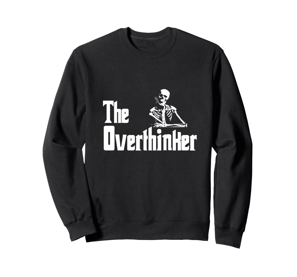 Overthinker Professional Sweatshirt - Fun Novelty Design Men Women - T-Shirt, Sweatshirt, Hoodie