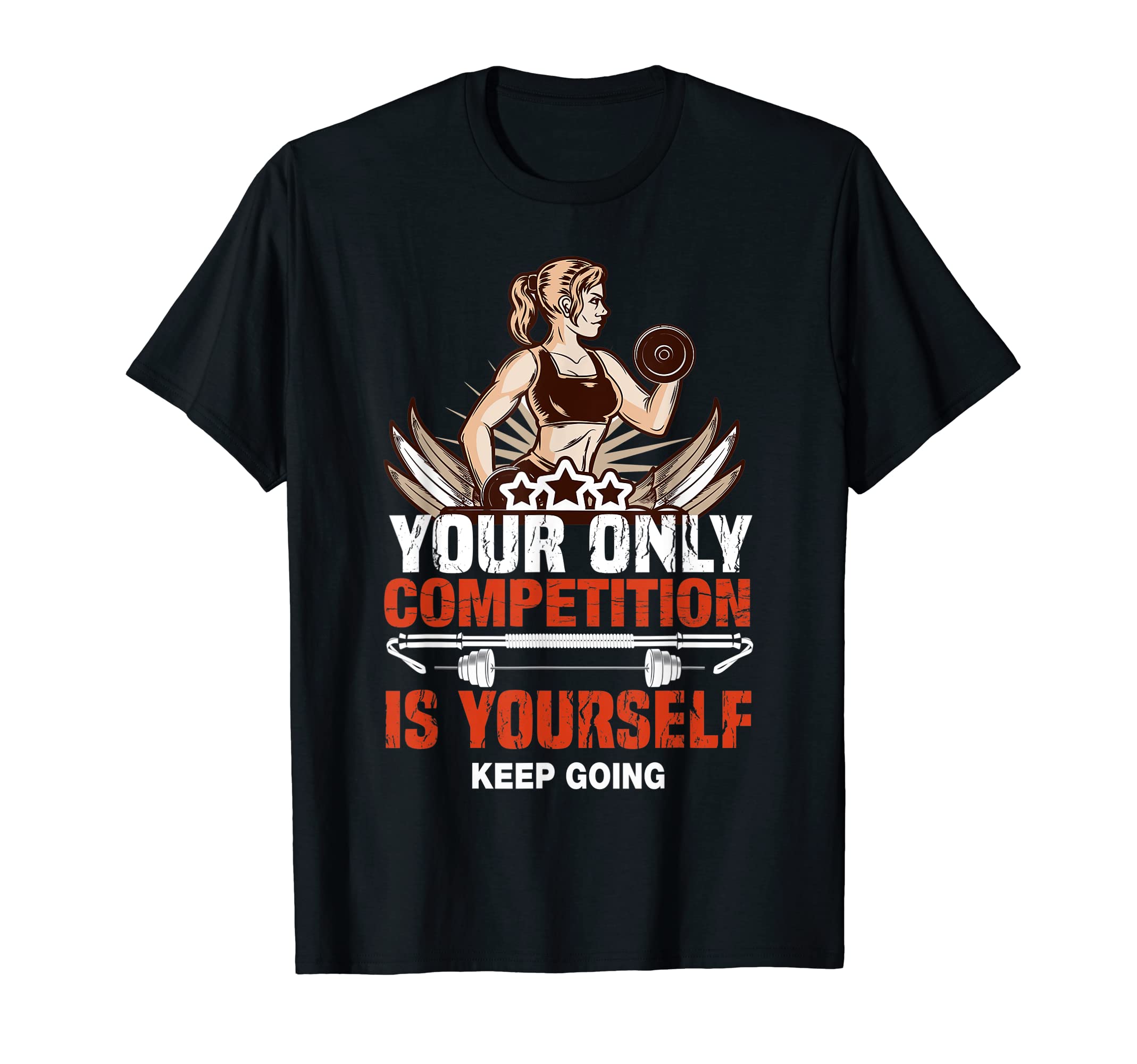 Your Only Competition Is Yourself Keep T-Shirt - Graphic Print Unisex - T-Shirt, Sweatshirt, Hoodie