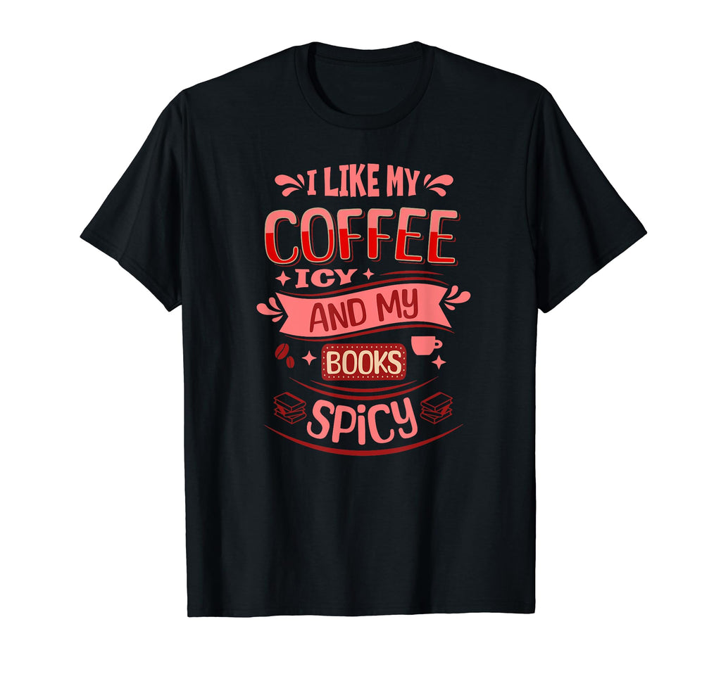 I Like My Coffee Icy And My Books T-Shirt - Custom Art Print for Adults - T-Shirt, Sweatshirt, Hoodie