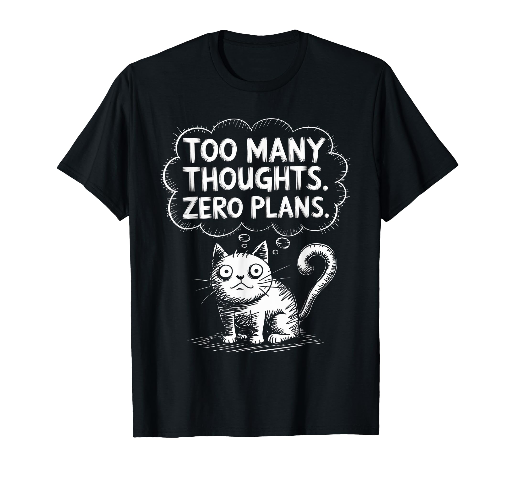 Confused Cat Mood Overthinking Life T-Shirt - Custom Art Print Men Women - T-Shirt, Sweatshirt, Hoodie