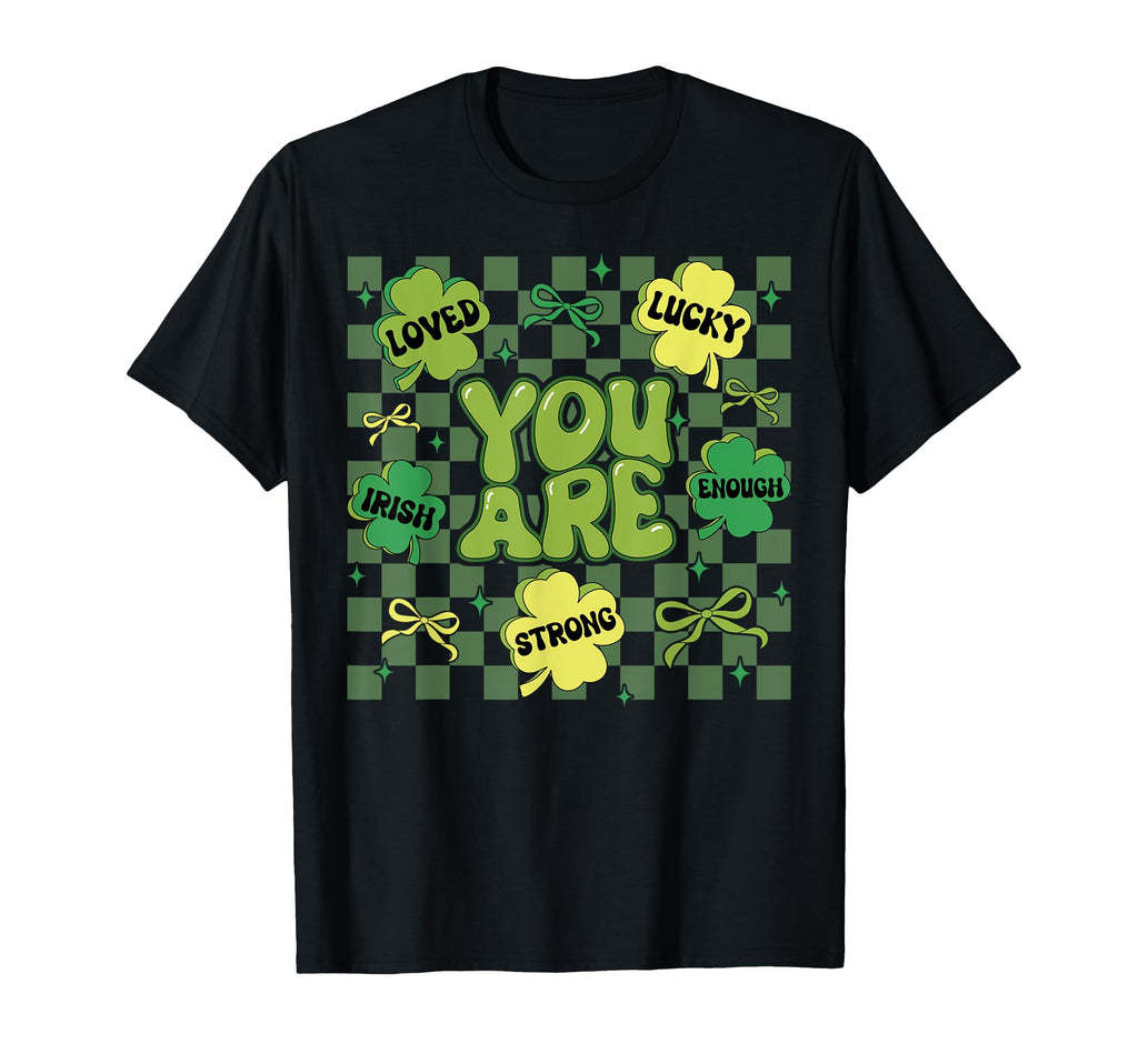 St Patricks Day You Are Enough Strong T-Shirt - Minimalist Print Unisex - T-Shirt, Sweatshirt, Hoodie