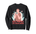 Be Kind To Your Mind Mental Health Sweatshirt - Minimalist Print Men Women - T-Shirt, Sweatshirt, Hoodie