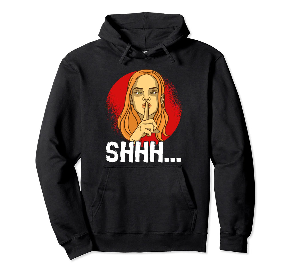 You Just Need To Stay Quiet Personality Hoodie - Trendy Graphic Men Women - T-Shirt, Sweatshirt, Hoodie