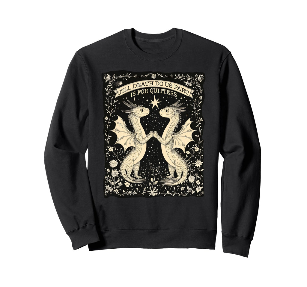Till Death Dragons Bookish Book Sweatshirt - Trendy Graphic Men Women - T-Shirt, Sweatshirt, Hoodie