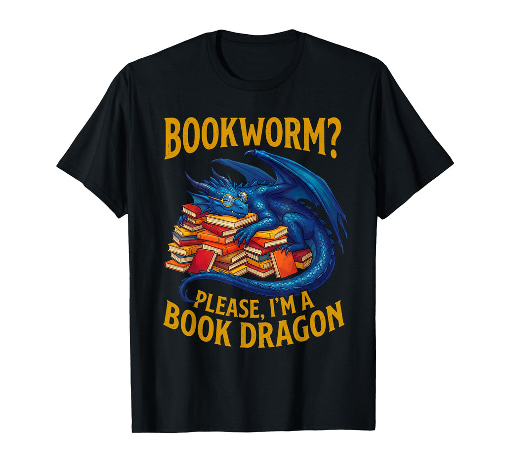 Bookworm Please Im Book Dragon Funny T-Shirt - Unique Graphic Men Women - T-Shirt, Sweatshirt, Hoodie