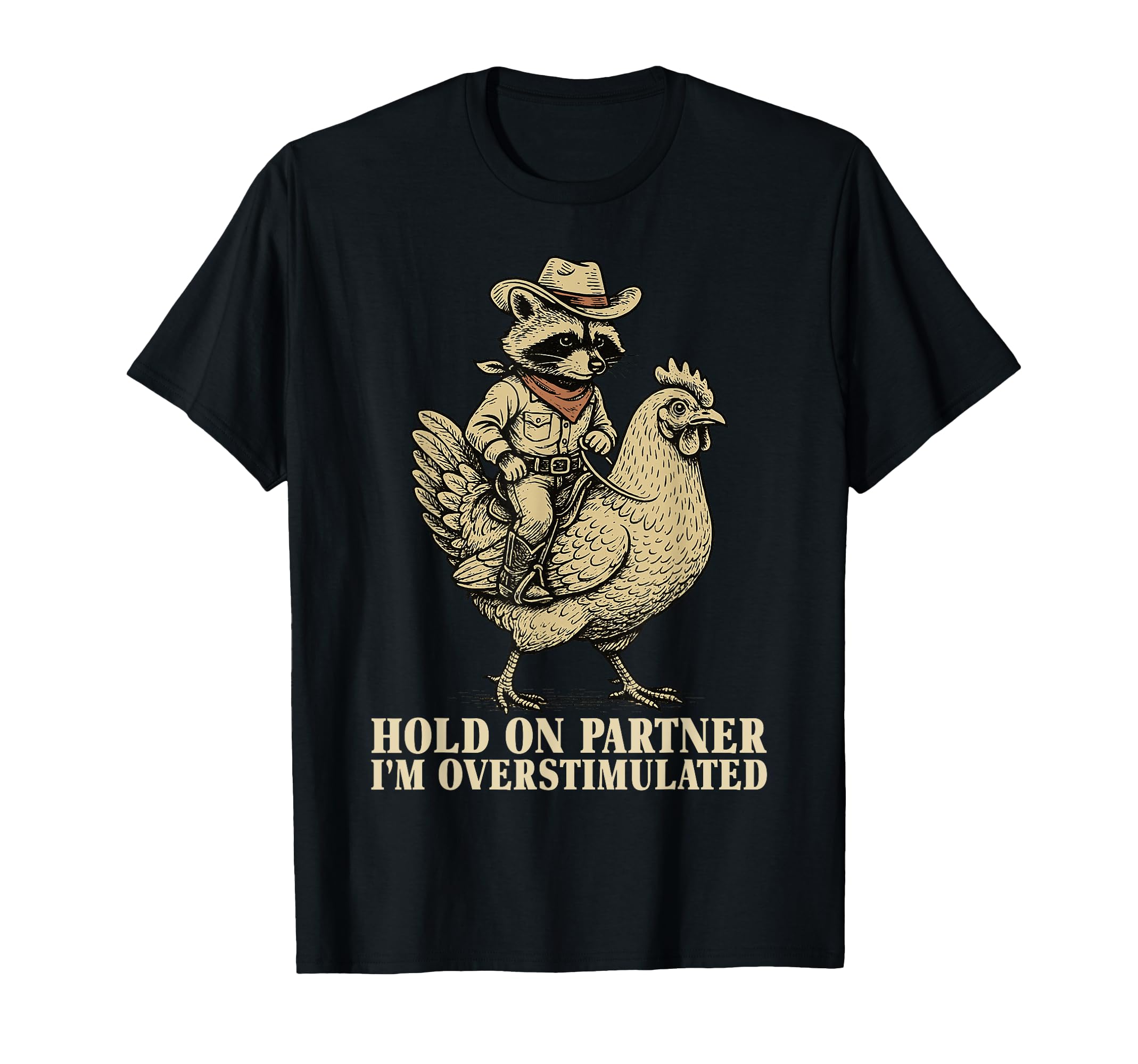 Hold Partner Im Overstimulated Funny T-Shirt - Custom Art Print Unisex - T-Shirt, Sweatshirt, Hoodie